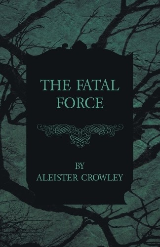 Aleister Crowley The Fatal Force (Paperback) (UK IMPORT)All Tariffs and Duties included - no additional charges