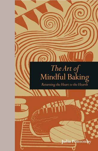 Mindful Baking by Julia Ponsonby – Rediscover Heartfelt Cooking