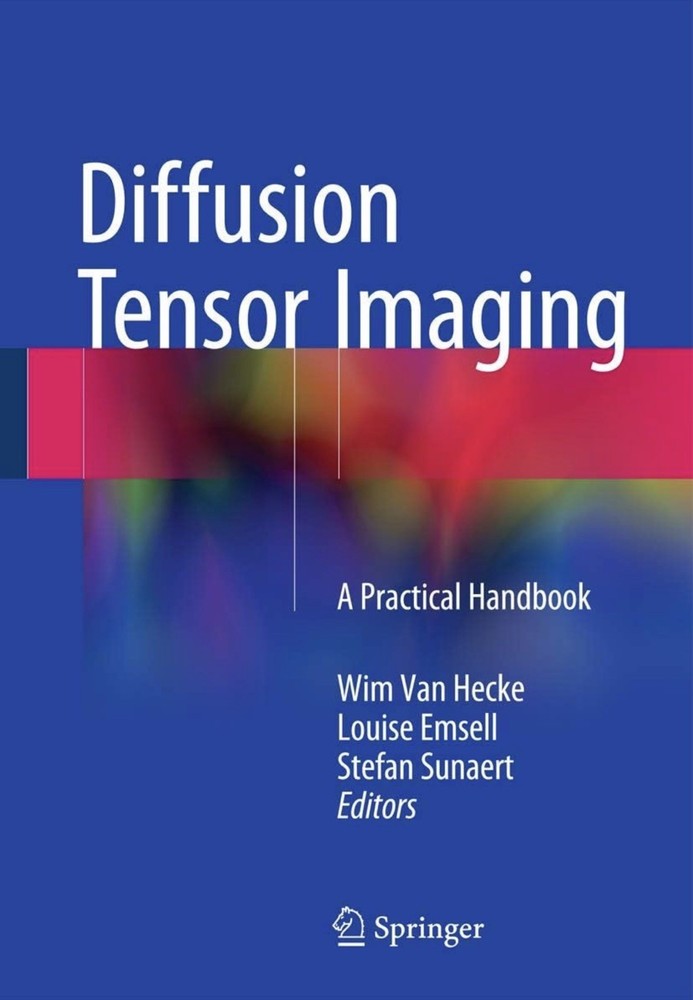 Diffusion Tensor Imaging: A Practical Handbook