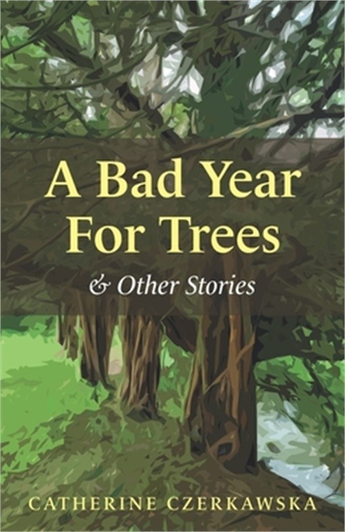 A Bad Year for Trees and Other Stories (Paperback or Softback)