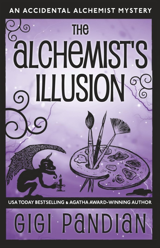 The Alchemist's Illusion: An Accidental Alchemist Mystery by Gigi Pandian