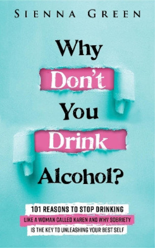 Sienna Green Why Don't You Drink Alcohol? (Paperback) (UK IMPORT)All Tariffs and Duties included - no additional charges
