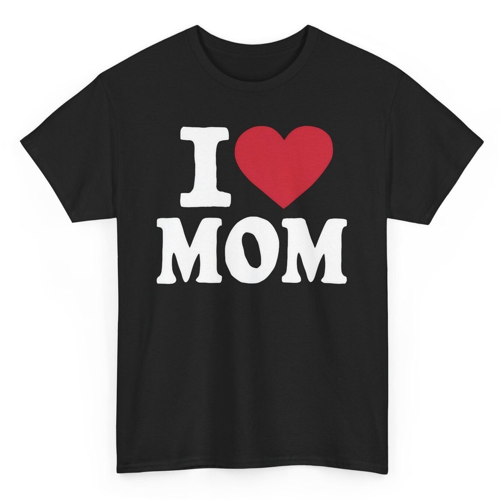 I Love Mom T-shirt - Novelty Cute Mothers Day Graphic Tee