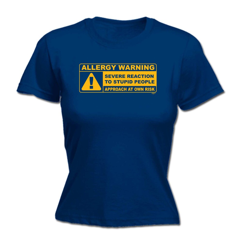 Allergy Warning Stupid People - Womens T Shirt Funny T-Shirt Novelty gift tshirt