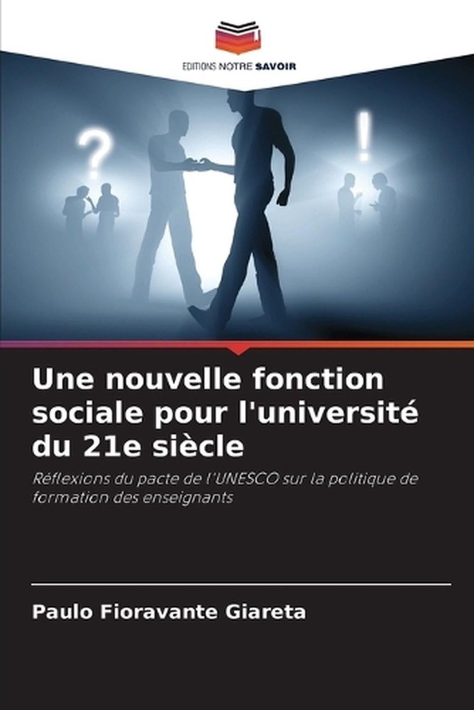 Une nouvelle fonction sociale pour l'universit du 21e sicle by Paulo Fioravante