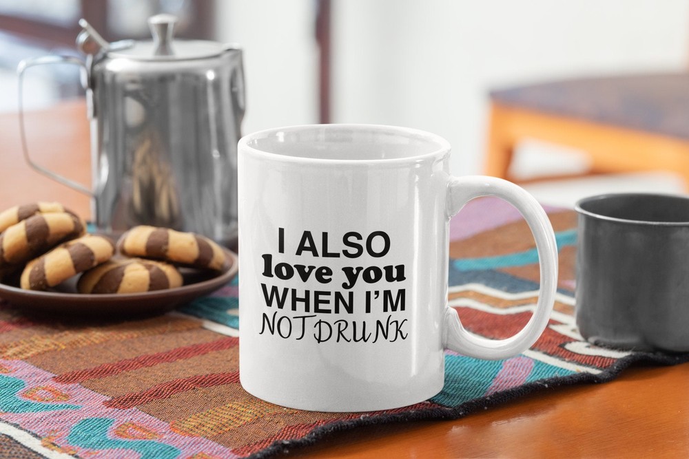 Funny Boyfriend Girlfriend Coffee Mug I Love You Even When Sober