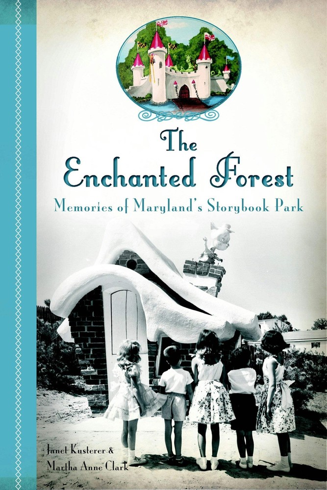NEW The History Press The Enchanted Forest, MD 9781626191396 Landmarks Trade Pap