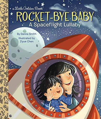 Rocket-Bye Baby: A Spaceflight Lullaby (Little Golden Book) - Hardcover - GOOD