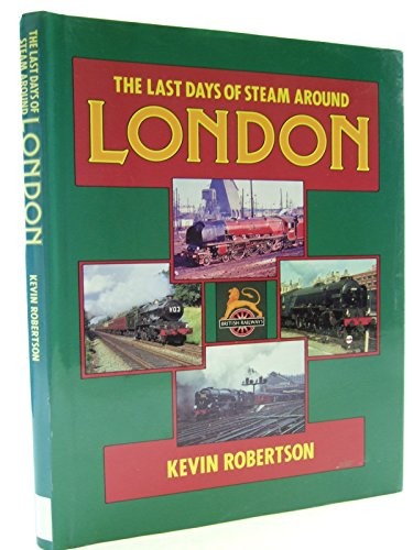The Last Days of Steam Around London by Robertson, Kevin Paperback Book The FastFREE US DELIVERY | ISBN: 0862995027 | Quality Books