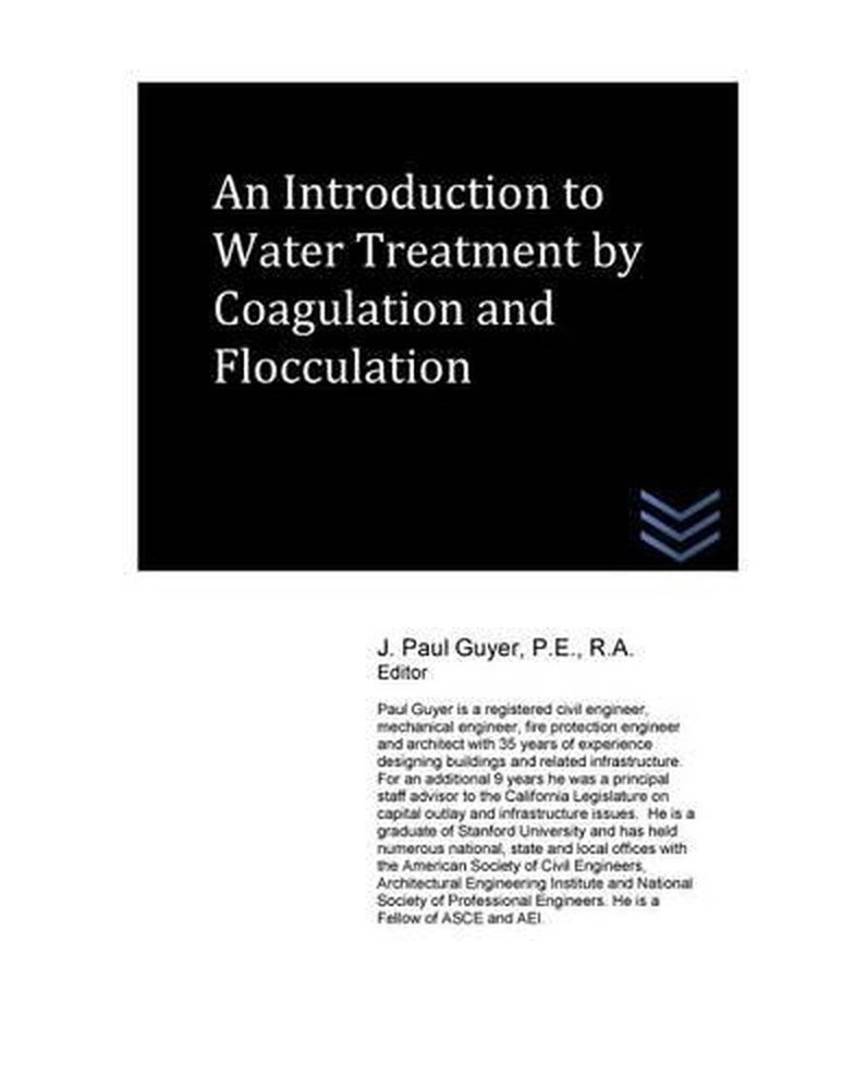 An Introduction to Water Treatment by Coagulation and Flocculation by J. Paul Gu