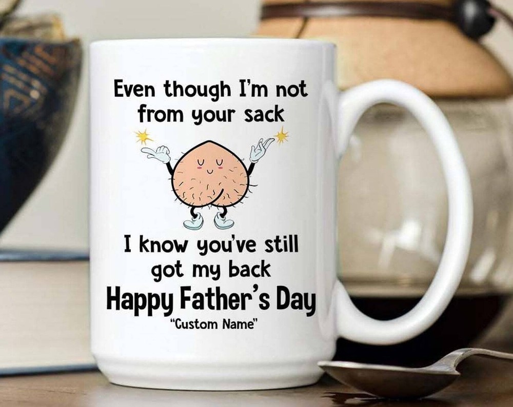 Funny Personalized Fathers Day Mug I'm Not From Your Sack Mug Bonus Dad Mug Step