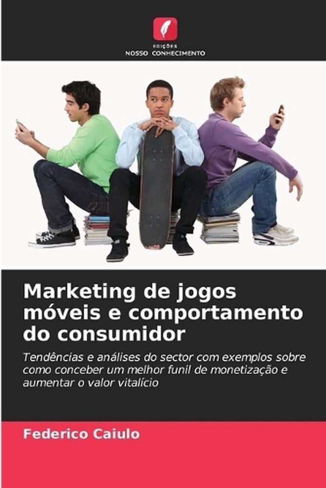 Marketing de jogos mveis e comportamento do consumidor by Federico Caiulo (Portu