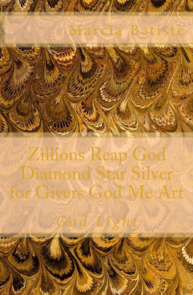 Zillions Reap God Diamond Star Silver for Givers God Me Art: God Light by Marcia