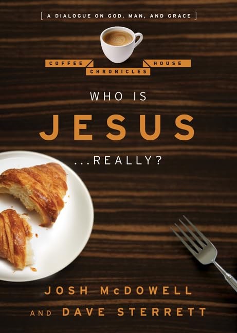 Who is Jesus... Really?: A Dialogue on God, Man, and Grace (The Coffee House Ch,