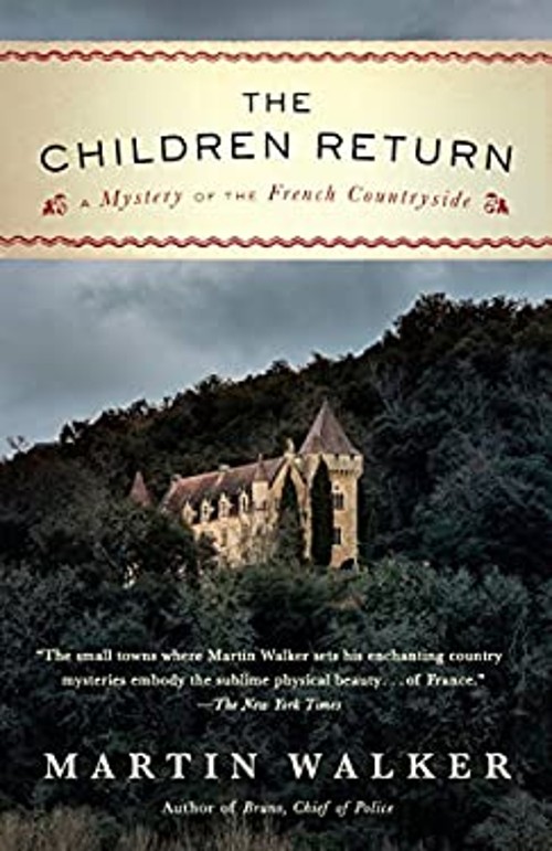 The Children Return : A Mystery of the French Countryside MartinFree US Delivery | ISBN:0804173427