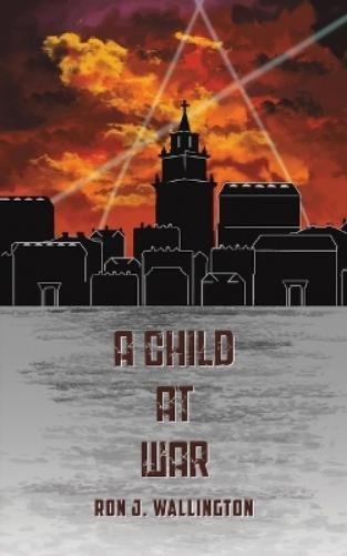 Ron J. Wallington A Child at War (Paperback)Another great item from Rarewaves USA | Free delivery!