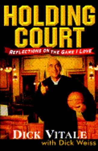 Holding Court: Reflections on the Game I Love by Dick Vitale: Used