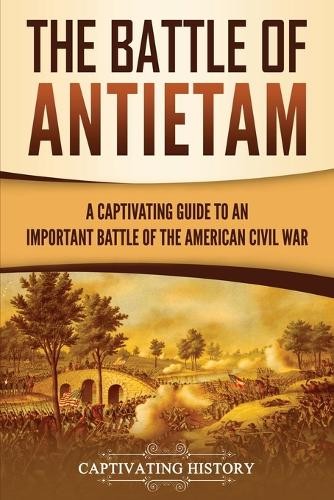 Captivating History The Battle of Antietam (Paperback)Another great item from Rarewaves USA | Free delivery!