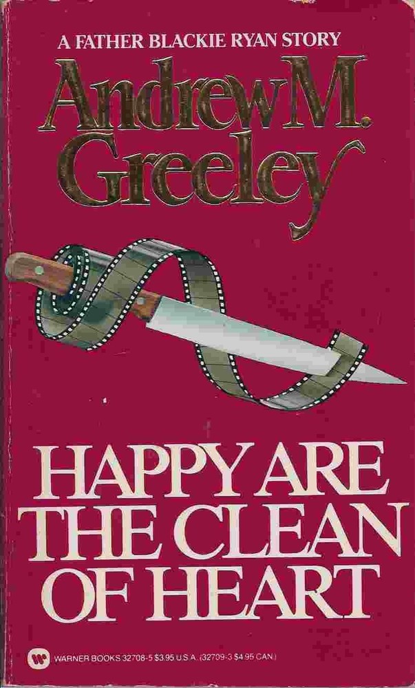 Happy Are the Clean of Heart: A Father Blackie Ryan Story by greeley