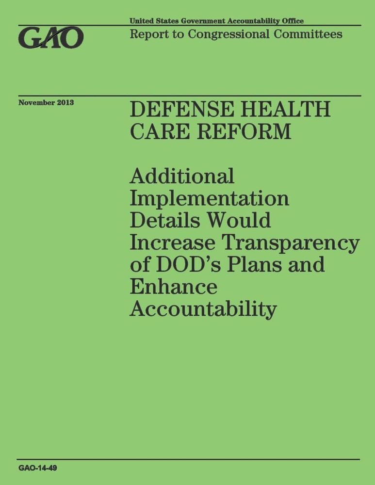 Defense Health Care Reform: Additional Implementation Details Would Increase Tra