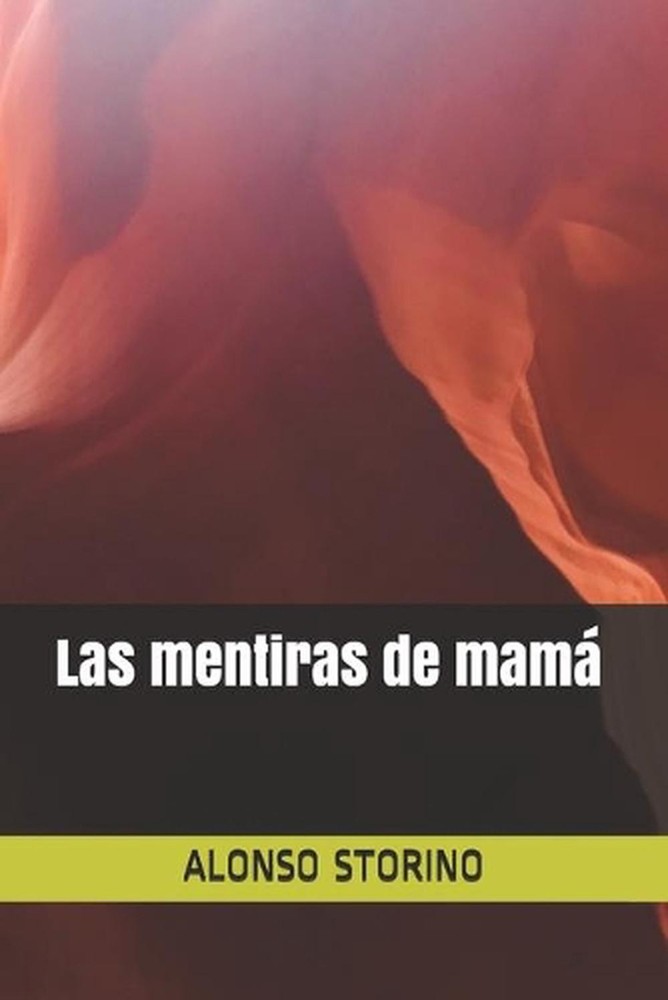 Las mentiras de mam by Alonso Storino (Spanish) Paperback Book