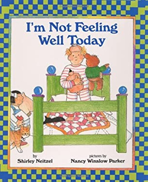 Shirley Neitzel's I'm Not Feeling Well Today Hardcover Storybook
