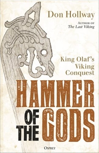 Hammer of the Gods: King Olaf's Viking Conquest by Don Hollway: New