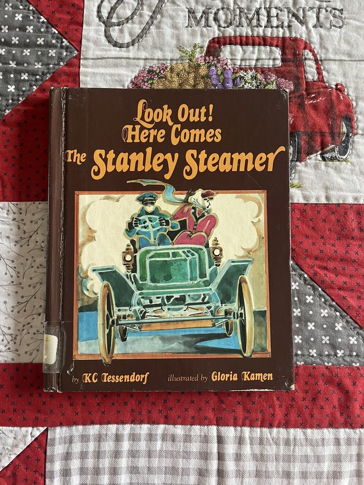 Look Out! Here Comes The Stanley Steamer, KC Tessendorf, Vintage 1984 1sr Ed. HC