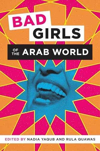 Bad Girls of the Arab World - Paperback, by Yaqub Nadia; Quawas Rula - Very Good