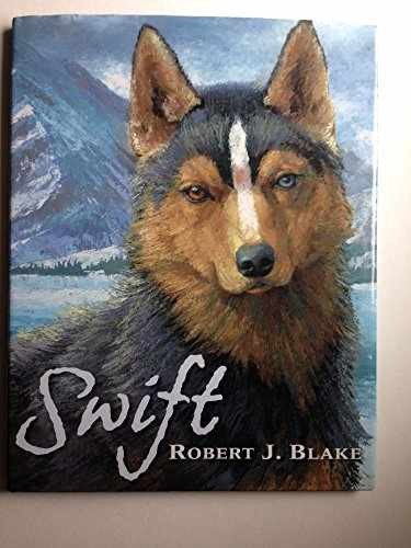 Swift - Hardcover, by Blake Robert J. - Very Good b