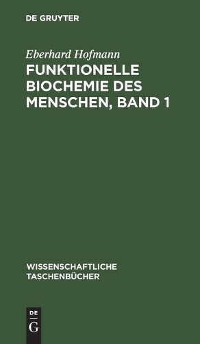 Eberhard Hofmann Funktionelle Biochemie Des Menschen, Band 1 (Hardback)