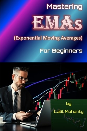 Lalit Prasad Mo Mastering Exponential Moving Averages for beginners  (Paperback)Another great item from Rarewaves USA | Free delivery!