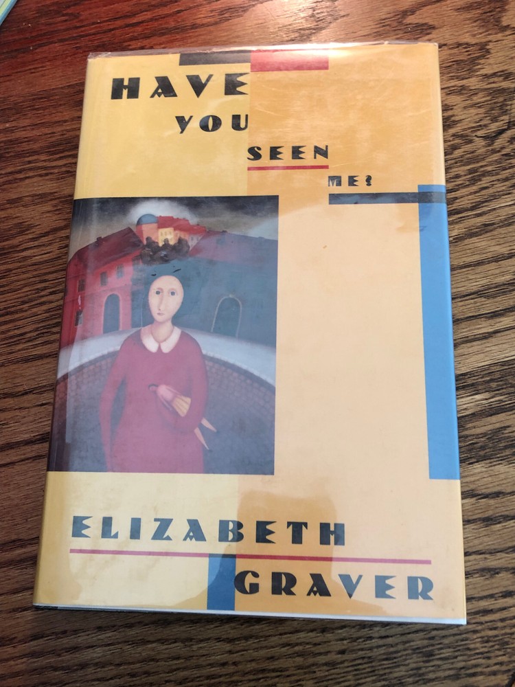 Have You Seen Me? by Elizabeth Graver HC  D. Heinz Literature Prize 1st / 1st