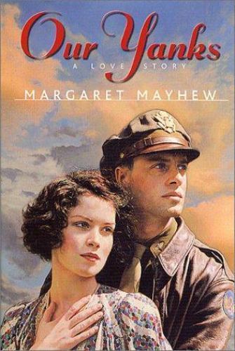Our Yanks by Margaret Mayhew (2002, Hardcover)