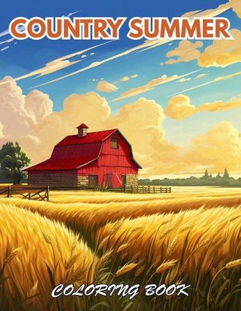 Country Summer Coloring Book: 100+ New and Exciting Designs by Yvette Staley Pap