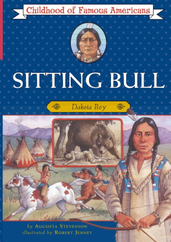 Sitting Bull: Dakota Boy (Childhood of Famous Americans)