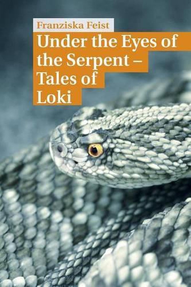 Under the Eyes of the Serpent: Tales of Loki by Franziska Feist (English) Paperb