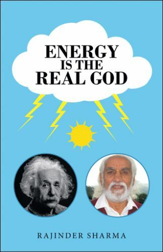 Energy Is the Real God, Paperback by Sharma, Rajinder, Like New Used, Free sh...