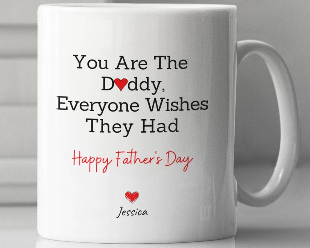 Taza Día del Padre You Are The Daddy Everyone Wished The Had Personalizada