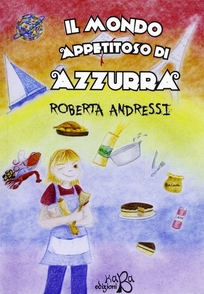Roberta Andressi Il mondo appetitoso di Azzurra (Paperback)Another great item from Rarewaves USA | Free delivery!
