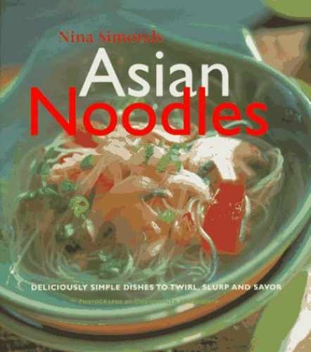 Asian Noodles: Deliciously Simple - Hardcover, by Simonds Nina - Very Good b