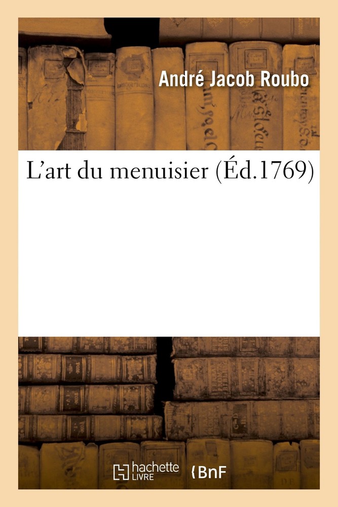 André Jacob Roubo L'Art Du Menuisier (Paperback)Another great item from Rarewaves USA | Free delivery!