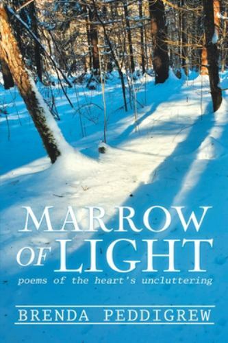 Marrow of Light, Paperback by Brenda Peddigrew, Peddigrew, Like New Used, Fre...