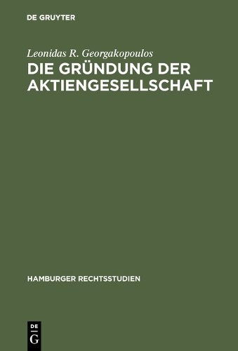 Leonidas R. Georgakopoulos Die Gründung der Aktiengesellschaft (Hardback)