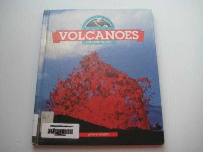 Volcanoes: Fire from Below - Library Binding, by Wood Jenny - Acceptable