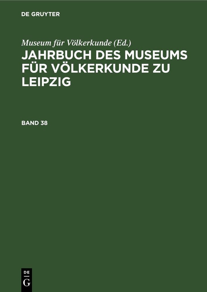 Jahrbuch Des Museums Für Völkerkunde Zu Leipzig. Band 38 (Hardback)