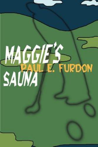 Maggie's Sauna, Paperback by Furdon, Paul, Brand New, Free shipping in the US