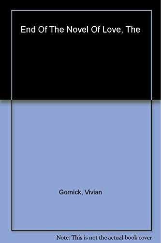 The End of the Novel of Love - Hardcover, by Gornick Vivian - Very Good b