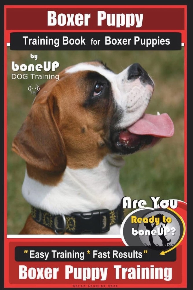 Boxer Puppy Training Book for Boxer Puppies By BoneUP DOG Training: Are You ...