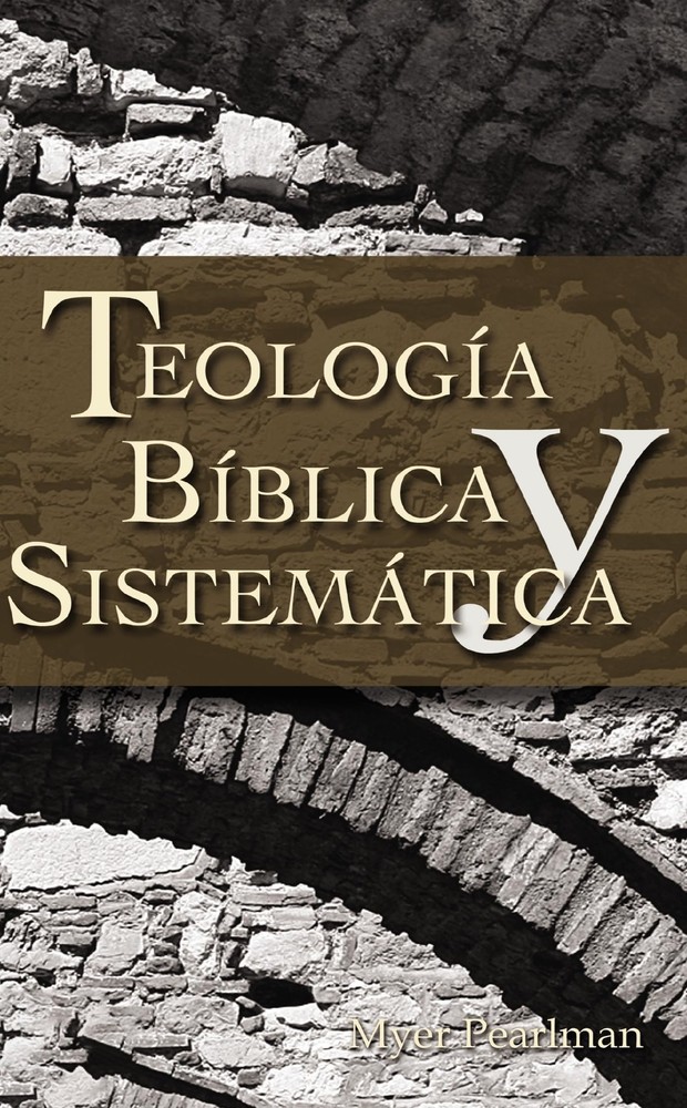 Teología bíblica y sistemática - paperback Pearlman, Myer